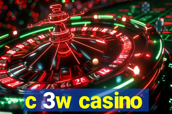 c 3w casino